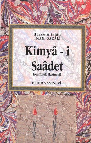 Kimya-i Saadet; Mutluluk Hazinesi