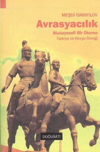 Avrasyacılık  Mukayeseli Bir Okuma - Türkiye Ve Rusya Örneği