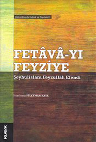 Fetava-Yı Feyziye-Şeyhülislam Feyzullah Efendi  Osmanlılarda Hukuk ve Toplum 2