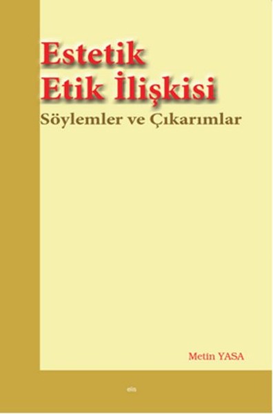 Estetik Etik İlişkisi  Söylemler ve Çıkarımlar