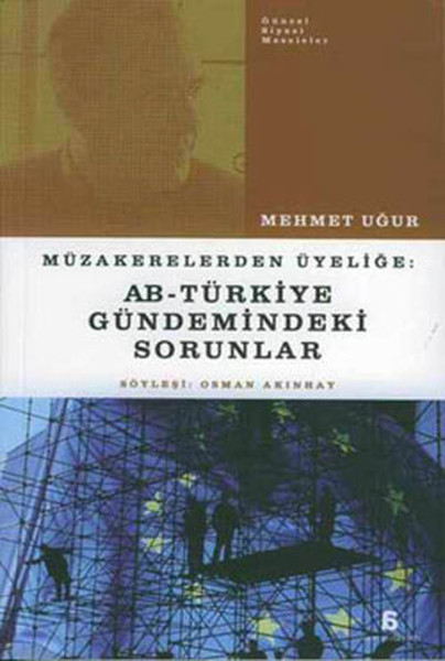 Müzakerelerden Üyeliğe: AB - Türkiye Gündemindeki Sorunlar