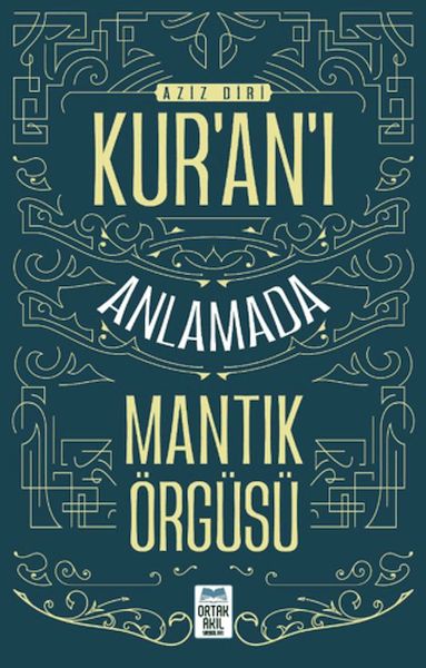 Kur'an'ı Anlamada Mantık Örgüsü