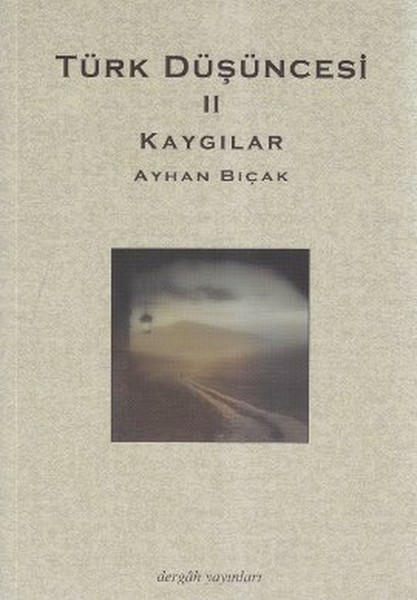 Türk Düşüncesi-II  Kaygılar