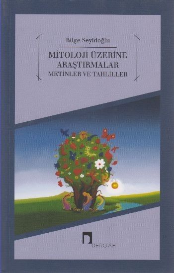 Mitoloji Üzerine Araştırmalar Metinler ve Tahliller