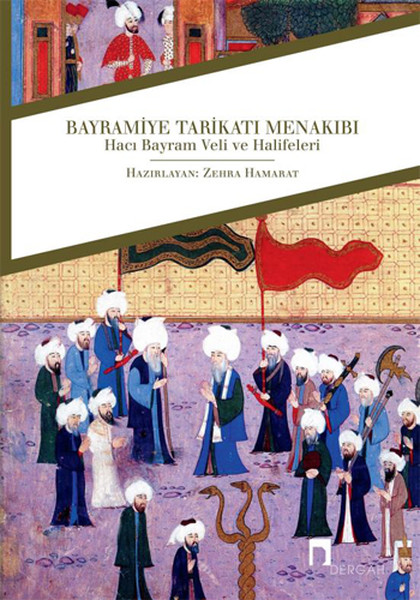 Bayramiye Tarikatı Menakıbı; Hacı Bayram Veli ve Halifeleri