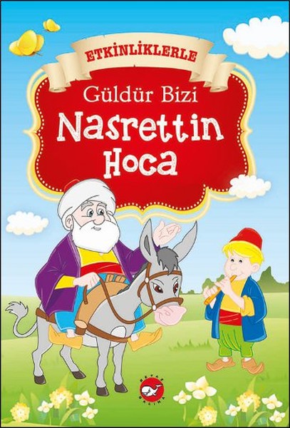 Etkinliklerle Güldür Bizi Nasrettin Hoca (Ciltli) Anonim Etkinliklerle Güldür Bizi Nasrettin Hoca (Ciltli) Anonim