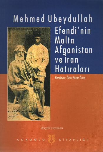 Mehmet Ubeydullah Efendi'nin Malta Afganistan ve İran Hatıraları