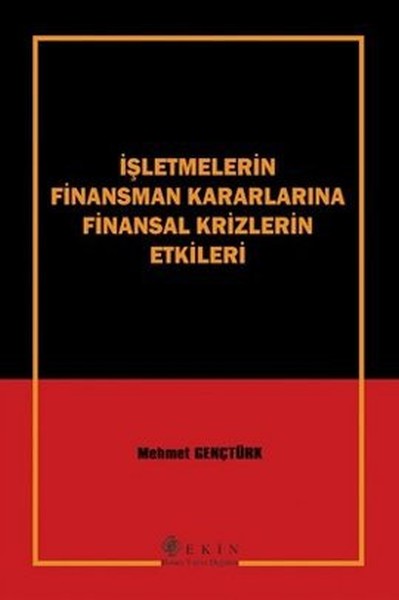 İşletmelerin Finansman Kararlarına Finansal Krizlerin Etkileri