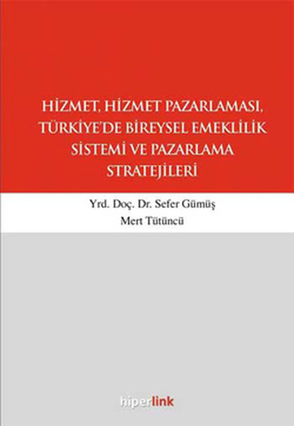 Hizmet, Hizmet Pazarlaması, Türkiye'de Bireysel Emeklilik Sistemi ve Pazarlama Stratejileri