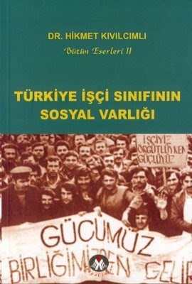 Türkiye İşçi Sınıfının Sosyal Varlığı