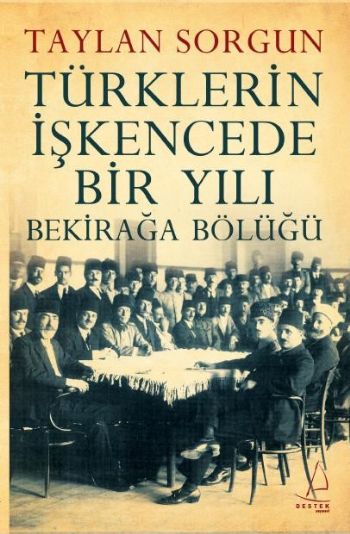 Türklerin İşkencede Bir Yılı  Bekirağa Bölüğü