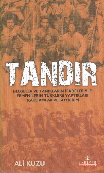Tandır  Belgeler ve Tanıkların İfadeleriyle Ermenilerin Türklere Yaptıkları Katliam ve Soykırım