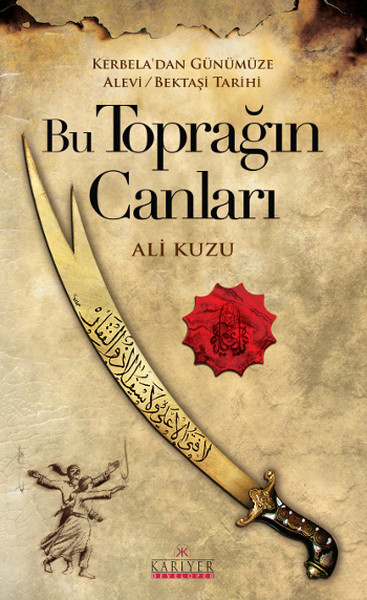 Bu Toprağın Canları  Kerbela'dan Günümüze Alevi-Bektaşi Tarihi