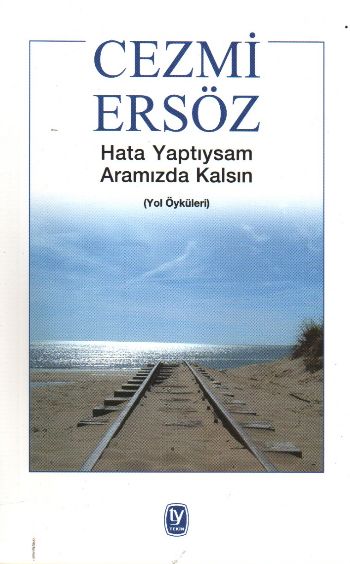 Hata Yaptıysam Aramızda Kalsın; Yol Öyküleri