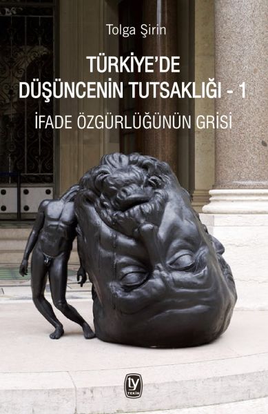 Türkiyede Düşüncenin Tutsaklığı 1 - İfade Özgürlüğünün Grisi