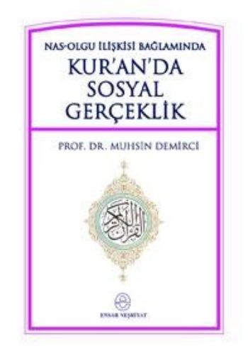 Kur'an'da Sosyal Gerçeklik  Nas-Olgu İlişkisi Bağlamında