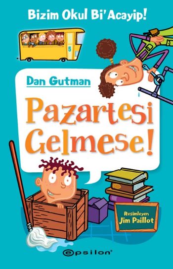 Bizim Okul Bi Acayip! 05 - Pazartesi Gelmese! (Ciltli)