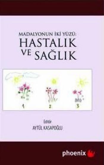 Madalyonun İki Yüzü: Hastalık ve Sağlık