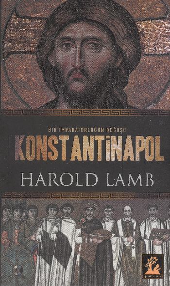 Konstantinapol  Bir İmparatorluğun Doğuşu