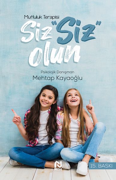 Siz ’’Siz’’ Olun (Mutluluk Psikolojisi)
